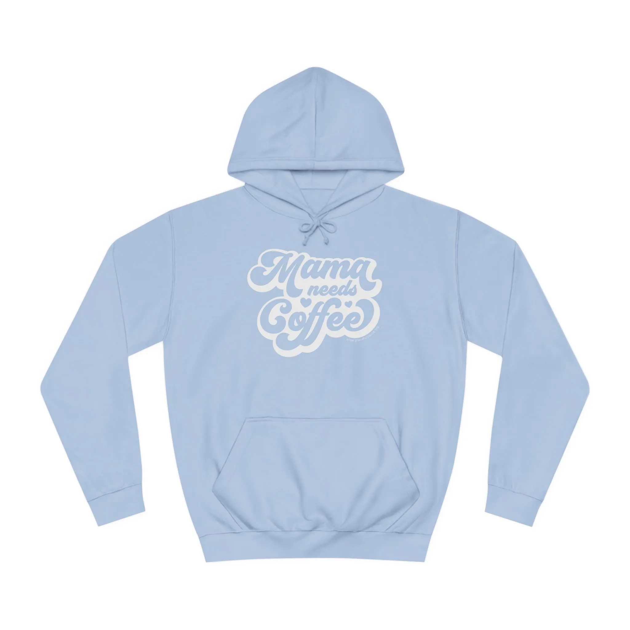 Mama Needs Coffee - Unisex College Hoodie